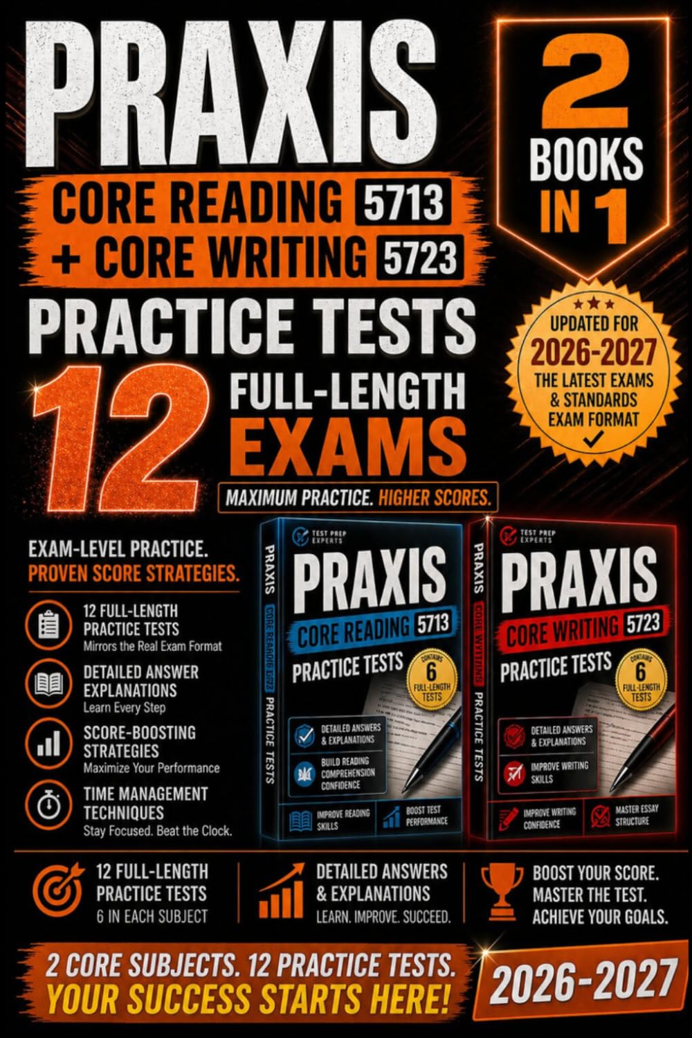 Praxis Core Reading 5713 + Writing 5723 Practice Tests: Updated for 2026–2027 — 12 Full-Length Exams, Detailed Answer Explanations, Diagnostic Review, ... Strategies & Time Management Techniques