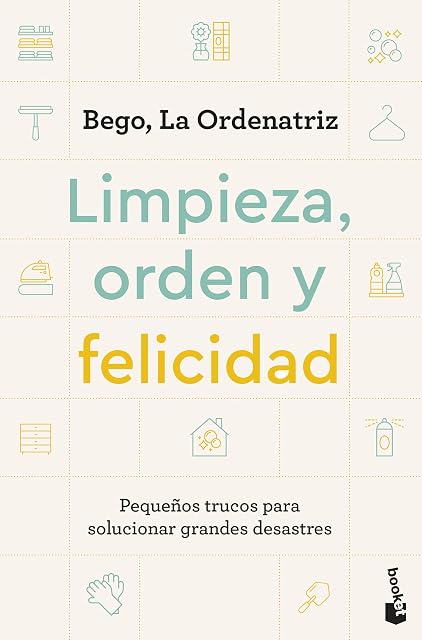 Portada de Limpieza, orden y felicidad: Pequeños trucos para solucionar grandes desastres