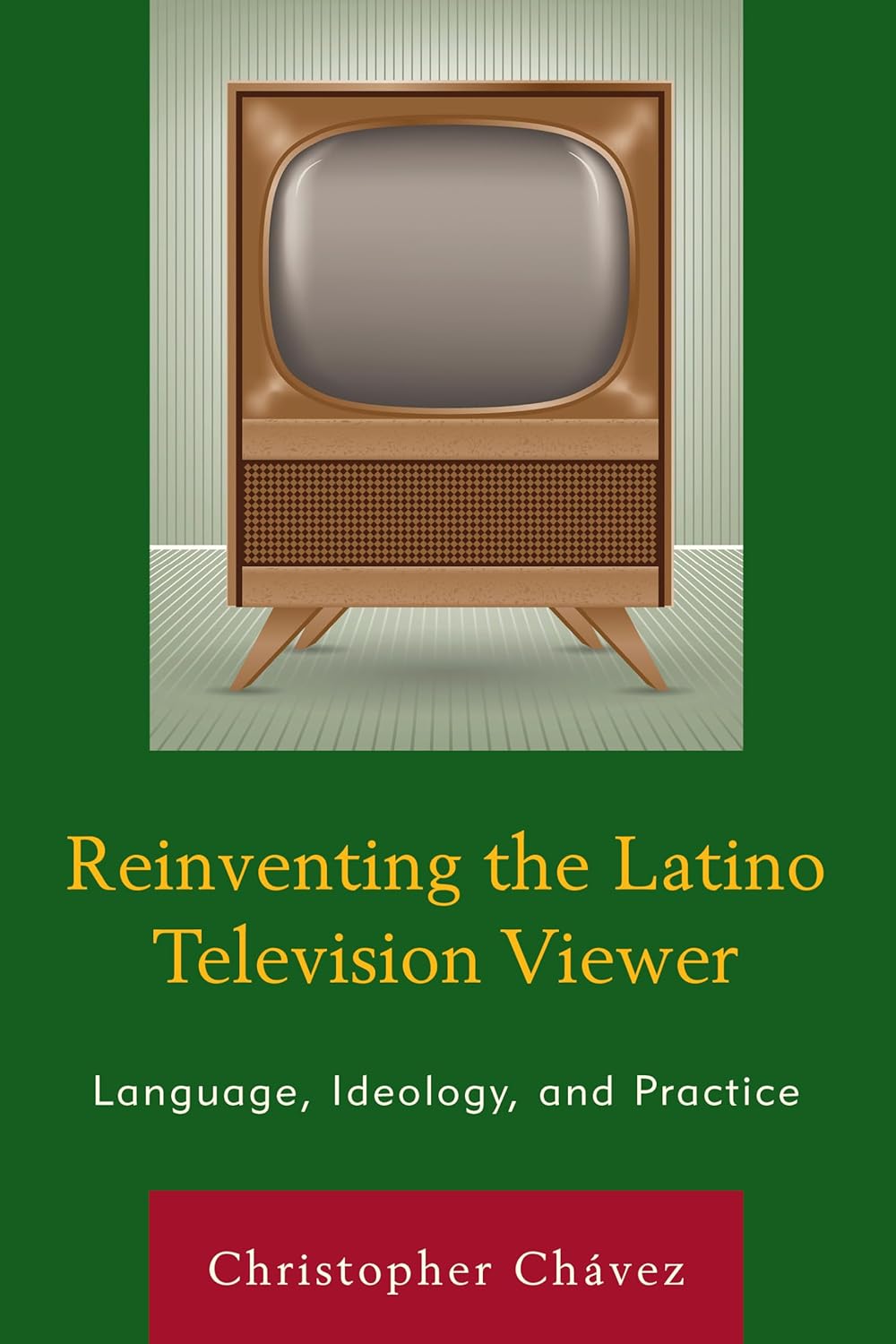 Reinventing the Latino Television Viewer: Language, Ideology, and Practice