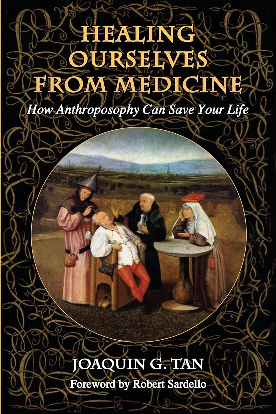 Healing Ourselves from Medicine: How Anthroposophy Can Save Your Life