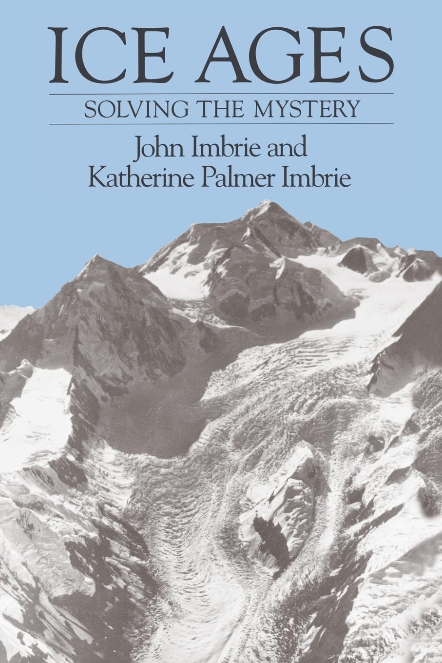 Ice Ages: Solving the Mystery - Imbrie, J