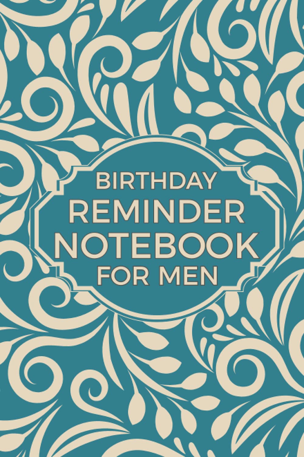 Birthday reminder notebook for men: Month by month diary for recording birthdays and anniversaries