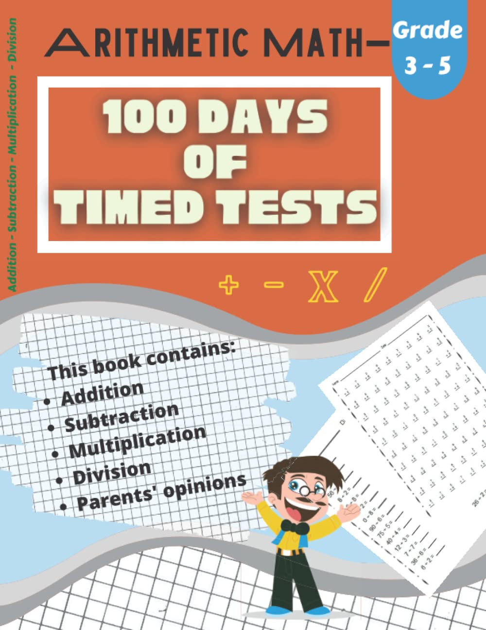 Arithmetic Math - 100 Days of Timed Tests: Practice 100 Days of Speed Math Drills Addition , Subtraction , Multiplication , Division for Grade 3-5 | Single and Double Digits .