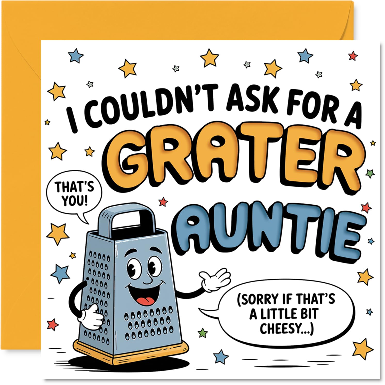 Funny Birthday Card for Auntie - Grate Puns and Cheesy Smiles - Playful Grater Cartoon with Witty Caption, Mothers' Day - 145mm Square, Envelope Included