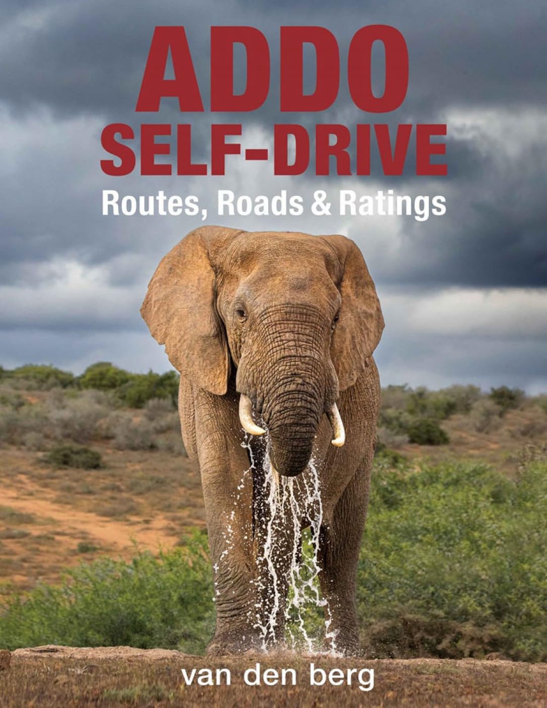 Addo Self-Drive: Routes, Roads and Ratings. Berg, Berg 9781776323203 New**
