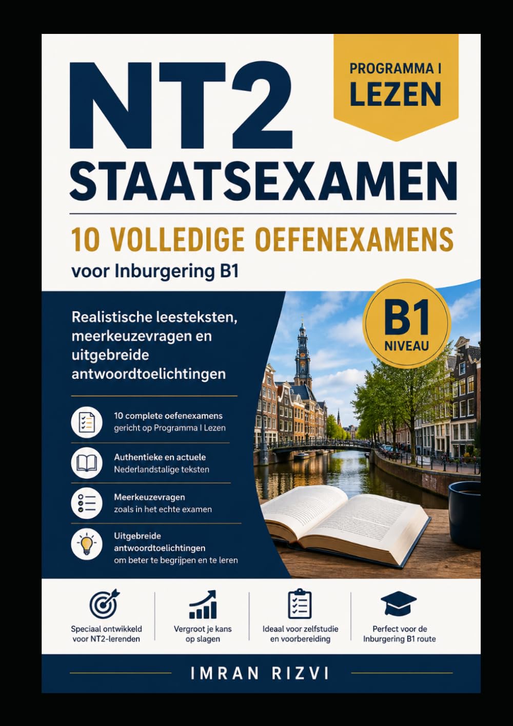 NT2 Staatsexamen Programma I – Lezen: 10 Volledige Oefenexamens voor Inburgering B1 | Realistische Leesteksten, Meerkeuzevragen en Uitgebreide Antwoordtoelichtingen