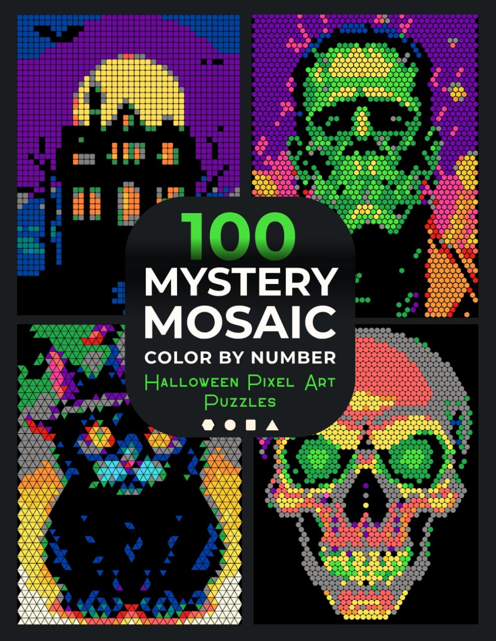 100 Mystery Mosaic Color by Number: Halloween Pixel Art Puzzles: Reveal Hidden Halloween Patterns – Pumpkins, Spooky Haunted Houses, Ghosts & Creepy ... for Adults & Teens (Pixel Art Coloring Quest)