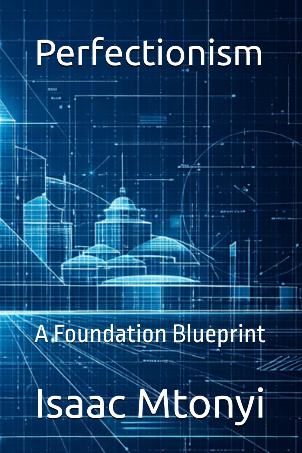 Perfectionism: A Foundation Blueprint