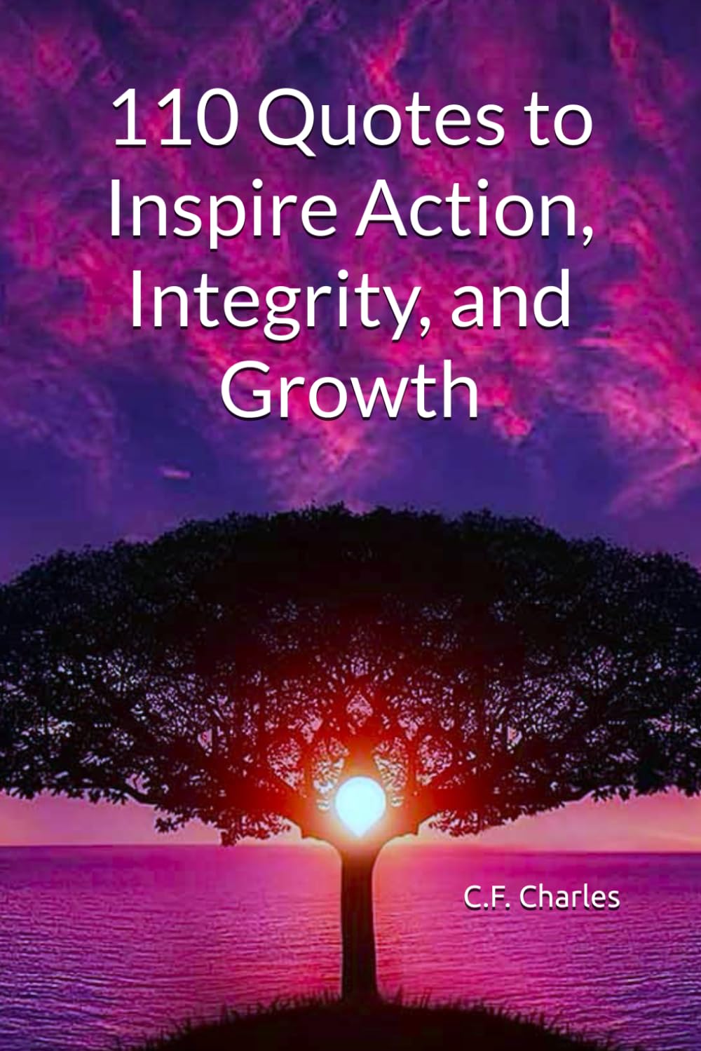 110 Quotes to Inspire Action, Integrity, and Growth