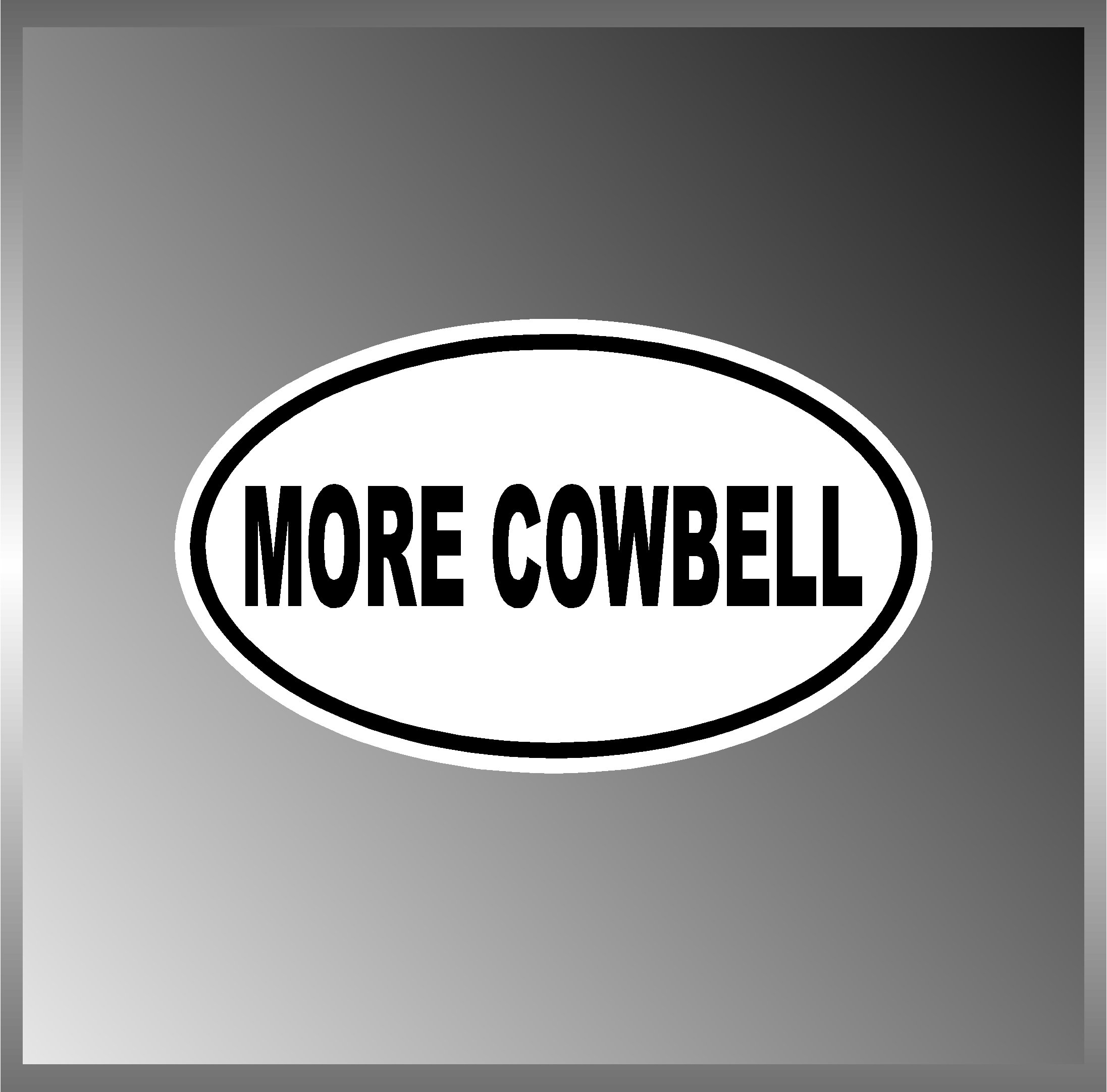 Sticker Frenzy | More Cowbell SNL Funny Vinyl Euro Decal Bumper Sticker 3
