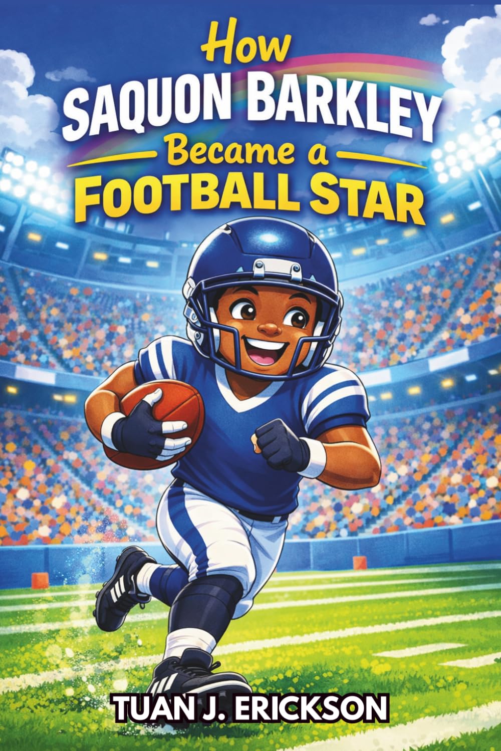 How Saquon Barkley Became a Football Star: An Inspiring Sports Story for Kids