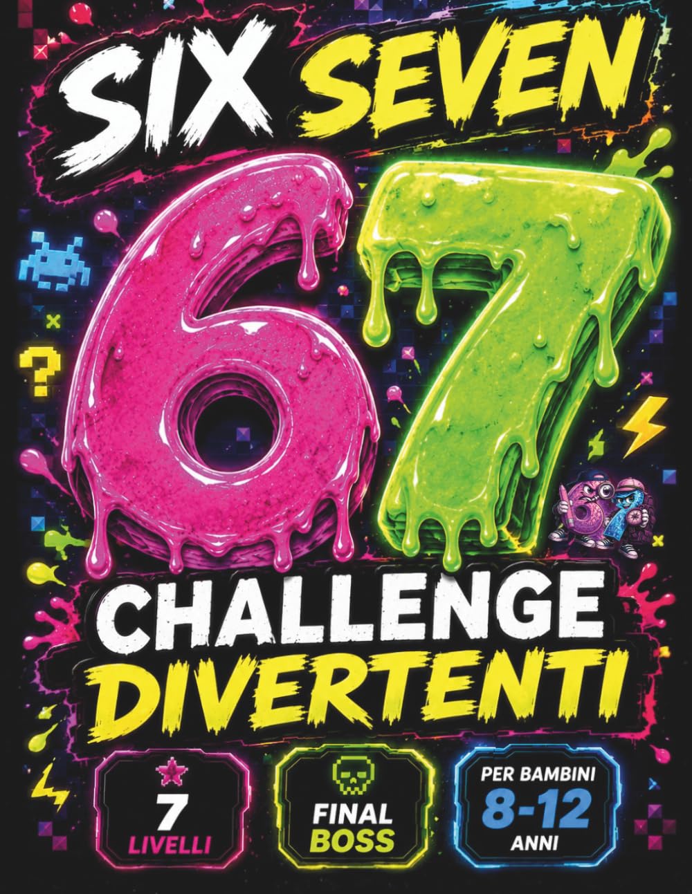 67 Six Seven. Enigmistica per Bambini 8–12 Anni: Challenge Divertenti: Libro di Logica con Sfide, Cruciverba, Giochi e Passatempi in 7 Livelli. Idea ... Natale, Pasqua o Viaggio (67 Six Seven Books)