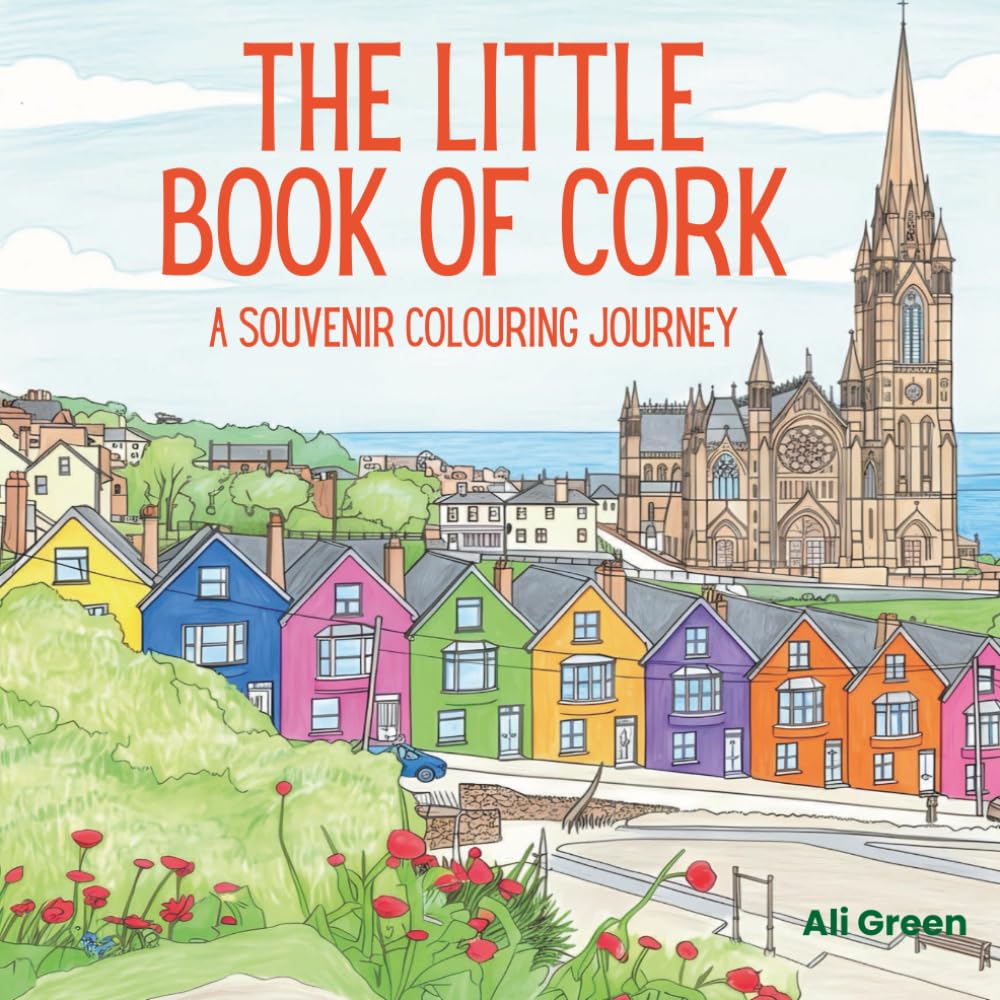 The Little Book Of Cork: A Souvenir Colouring Book (The Little Colouring Book of Ireland Series, a Souvenir Colouring Journey)