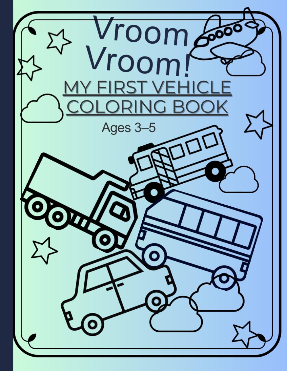Vroom Vroom My First Vehicle Coloring Book