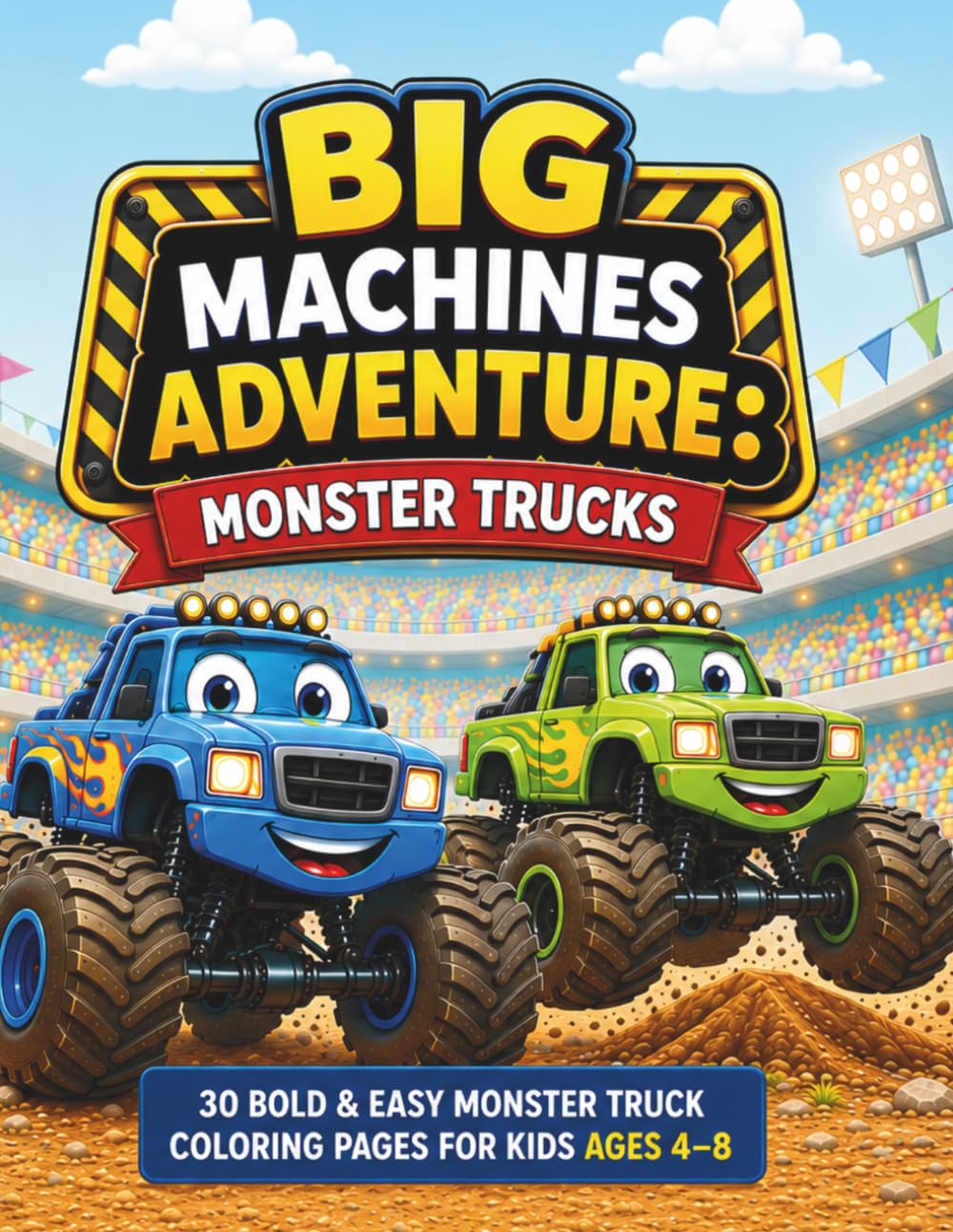 "BIG MACHINES ADVENTURE: Monster Trucks": 30 Bold & Easy Monster Truck Coloring Pages for Kids Ages 4–8