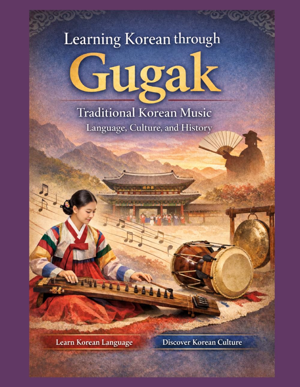 Learning Korean through Gugak: Language, Culture, and History
