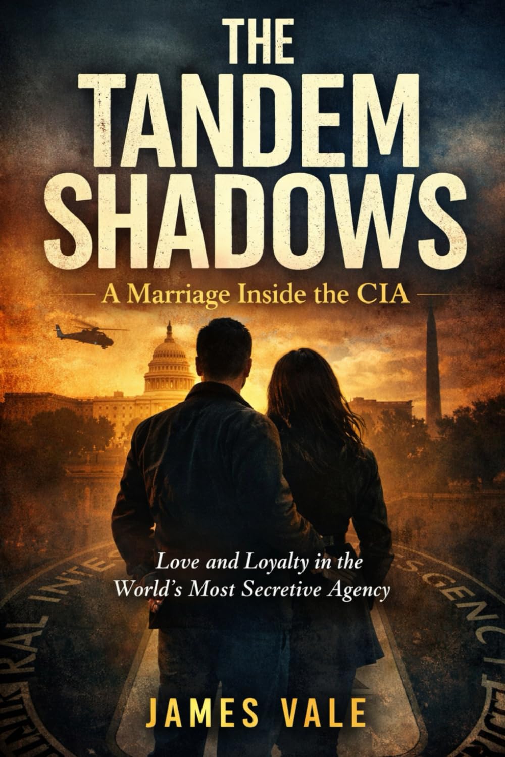 The Tandem Shadows: A Marriage Inside the CIA: Love and Loyalty in the World’s Most Secretive Agency