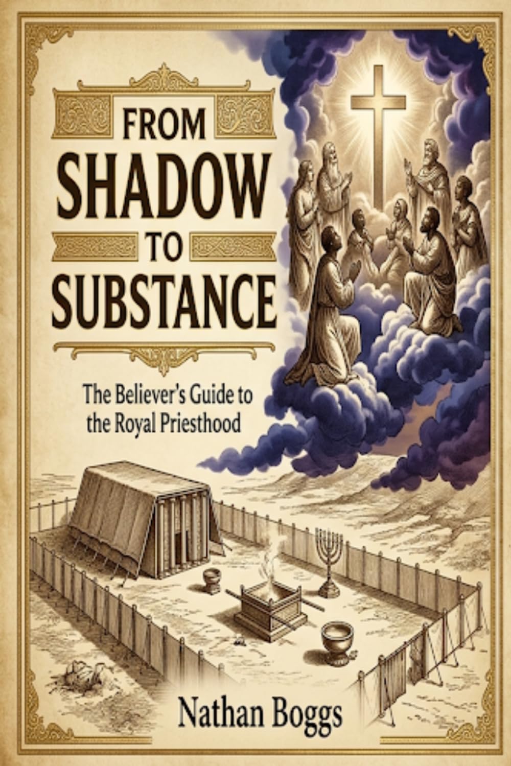From Shadow to Substance: The Believer's Guide to the Royal Priesthood