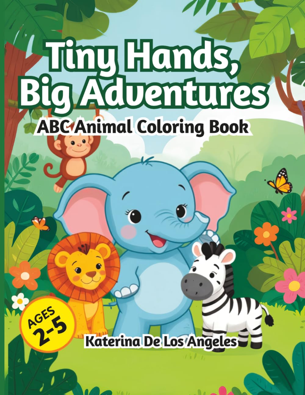 Tiny Hands, Big Adventures: ABC Animal Coloring & Tracing Book