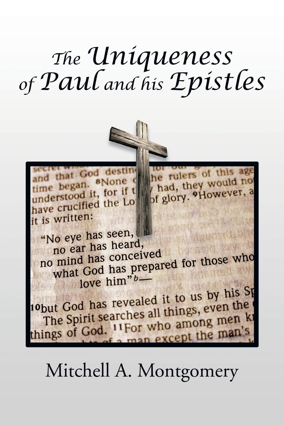 The Uniqueness of Paul and his Epistles