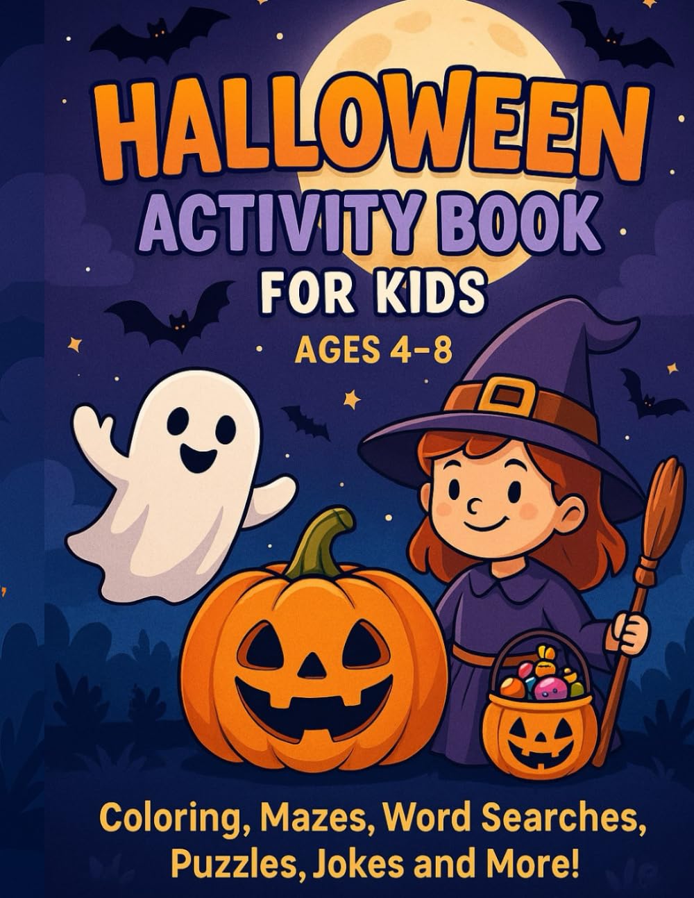 Halloween Activity Book for Kids Ages 4–8: Coloring Pages, Mazes, Word Searches, Crosswords, Spot the Difference & Silly Jokes — Hours of Spooky Fun!