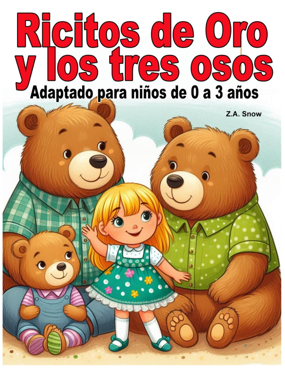 Ricitos de Oro y los tres osos: Adaptado para niños de 0 a 3 años (Colección cuentos clásicos adaptados a niños de 0 a 3 años)