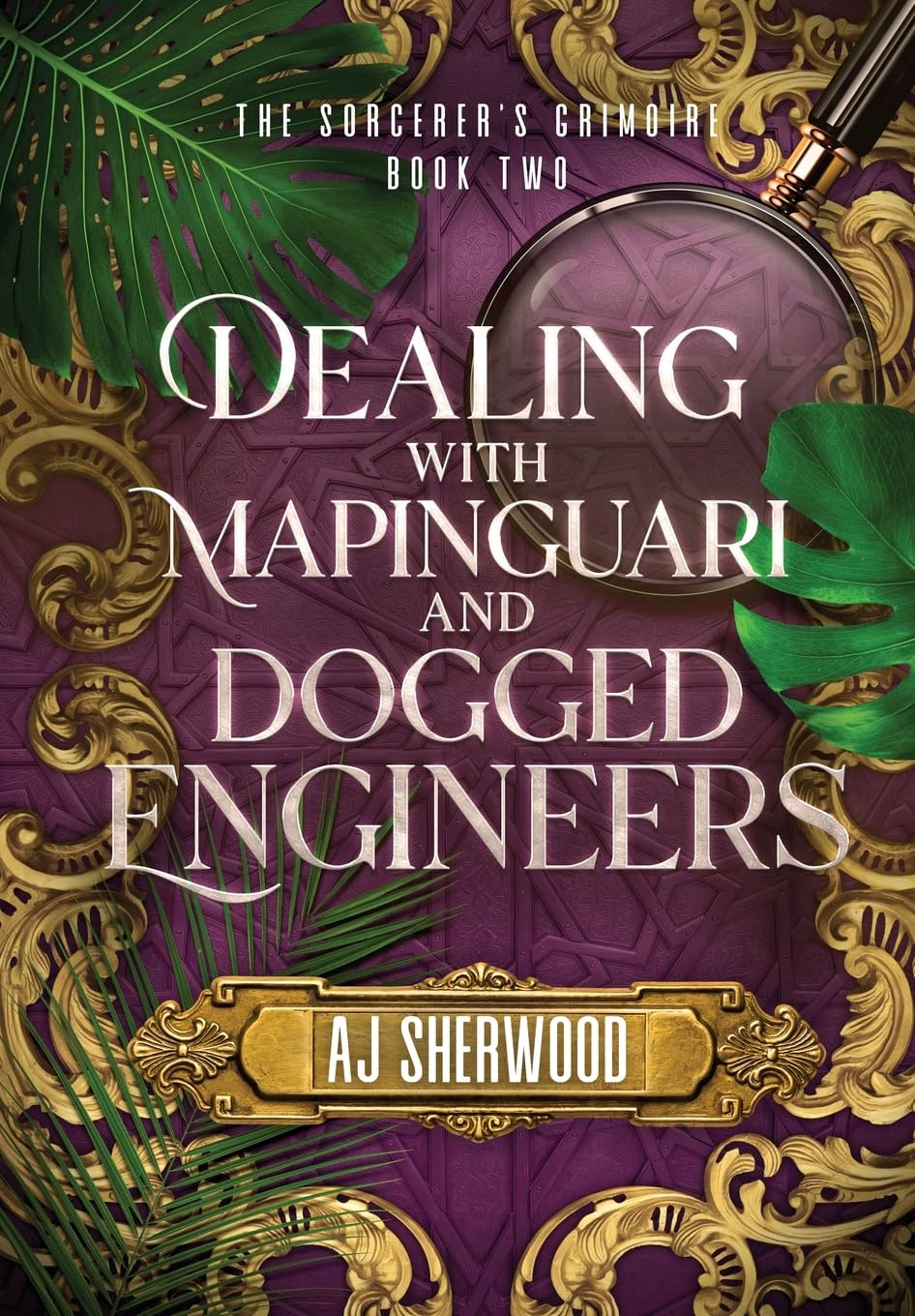 Dealing With Mapinguari and Dogged Engineers (2) (The Sorcerer's Grimoire)