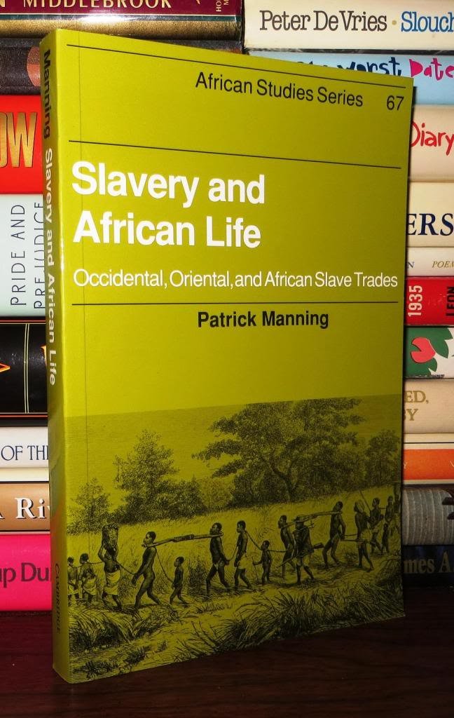 Slavery and African Life: Occidental, Oriental, and African Slave Trades: 67 (African Studies, Series Number 67)
