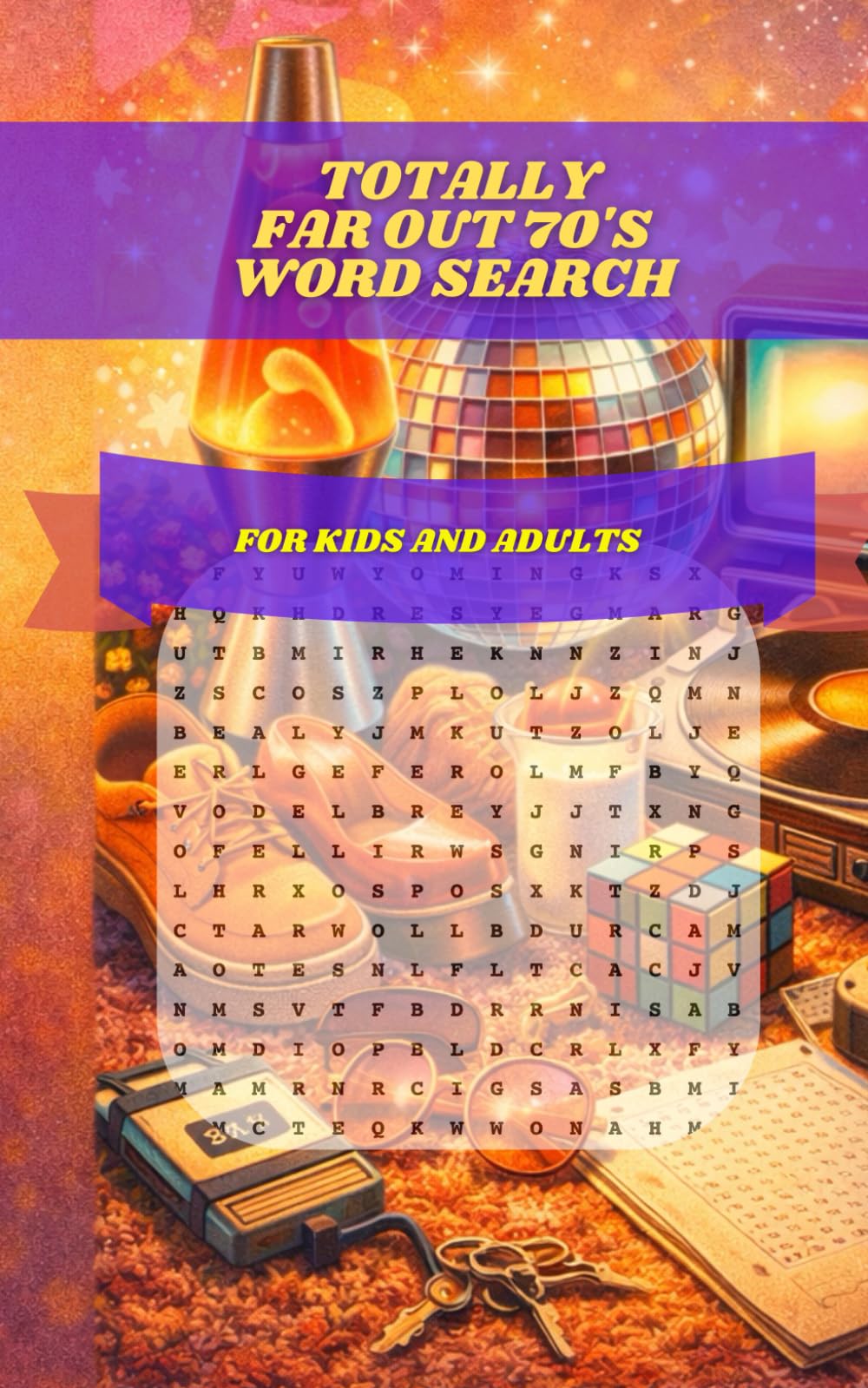 Totally Far Out 70s Word Search: 30 Themed Puzzles Uncovering Disco Fever, Bell Bottoms, & Pop Culture Gold: A Groovy Blast from the Past for Adults & Seniors