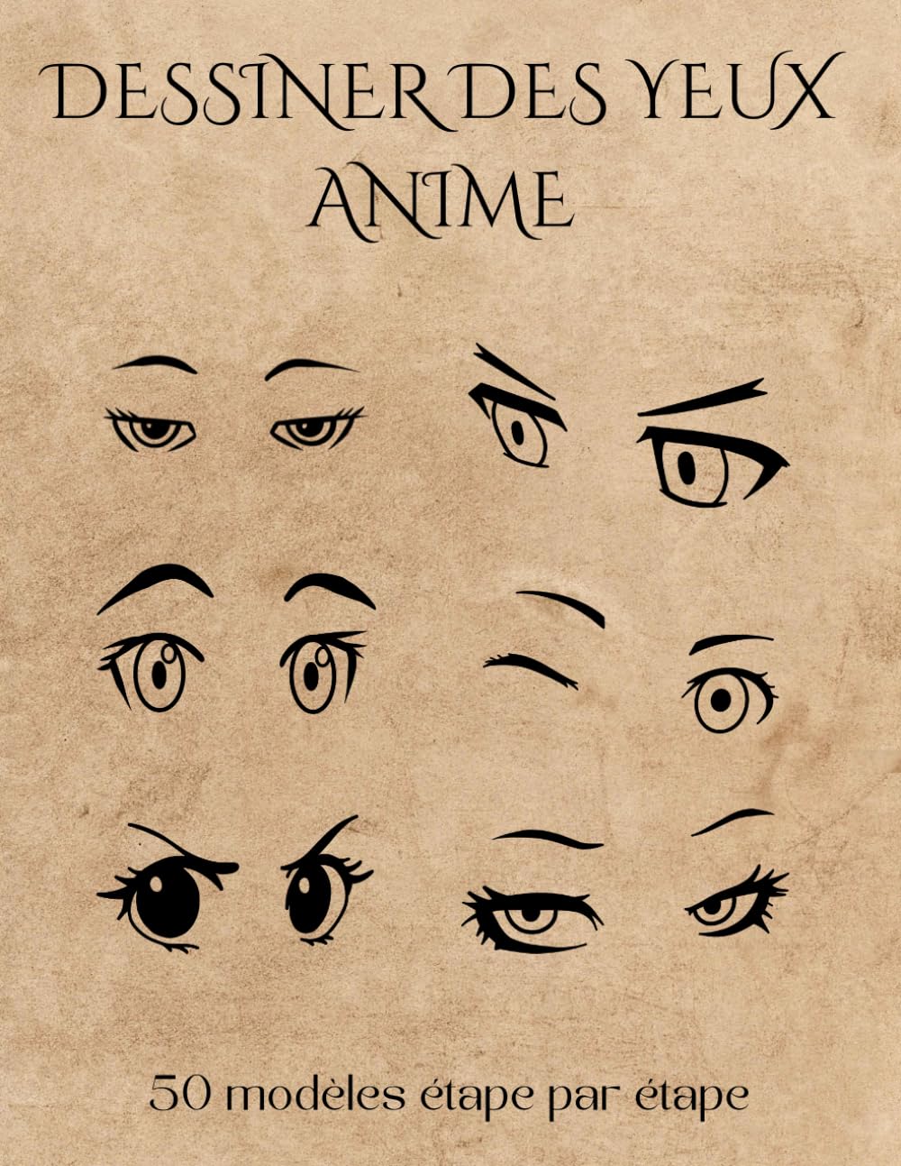 DESSINER DES YEUX ANIME: Méthode de la grille, 50 modèles étape par étape pour apprendre à dessiner facilement.