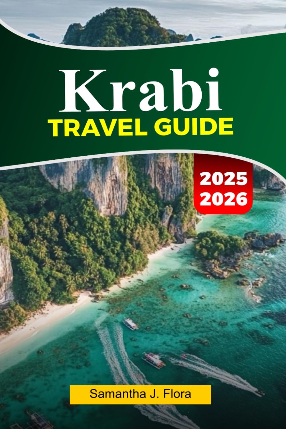 KRABI Travel Guide 2026: Top Attractions, Beaches, Islands, Maps, Photos, Local Tips and Easy Itineraries