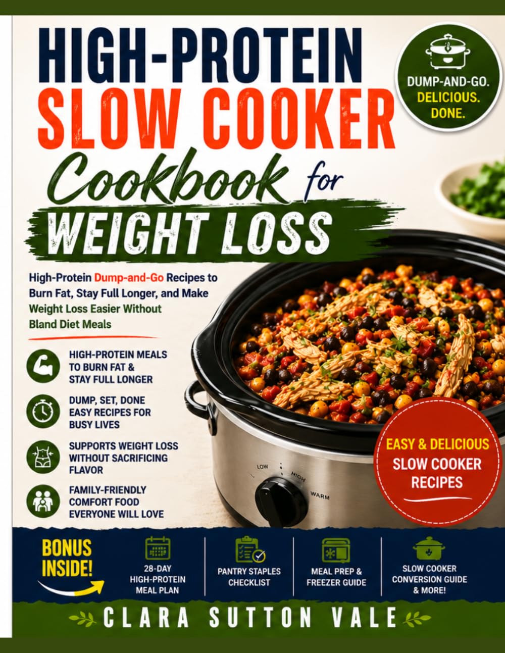 High Protein Slow Cooker Cookbook for Weight Loss: High-Protein Dump-and-Go Recipes to Burn Fat, Stay Full Longer, and Make Weight Loss Easier Without Bland Diet Meals