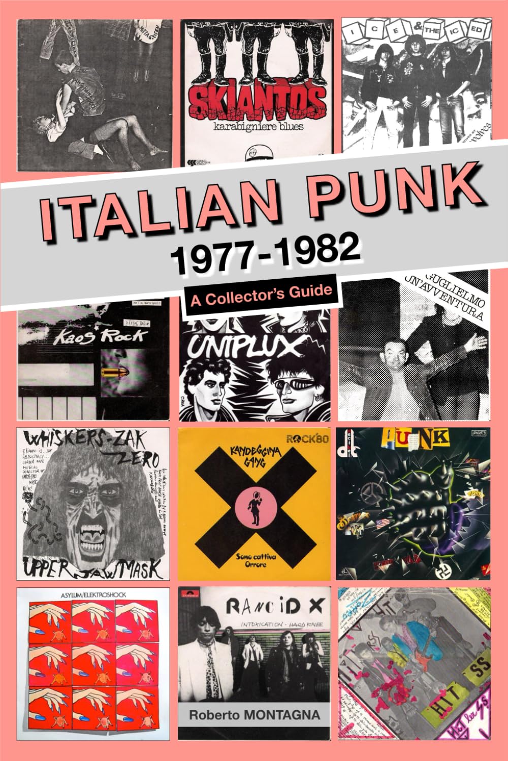 Italian Punk 1977-1982: A Collector’s Guide (Killed by Punk)