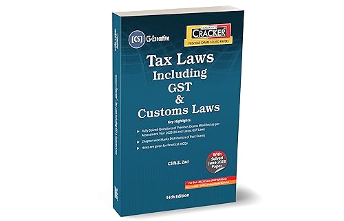 Taxmann's CRACKER for Tax Laws including GST &amp; Customs Laws (Paper 4 | Tax) – Covering past exam questions &amp; detailed answers | A.Y. 2023-24 | Latest GST Law | CS Executive | Dec. 2023 Exam