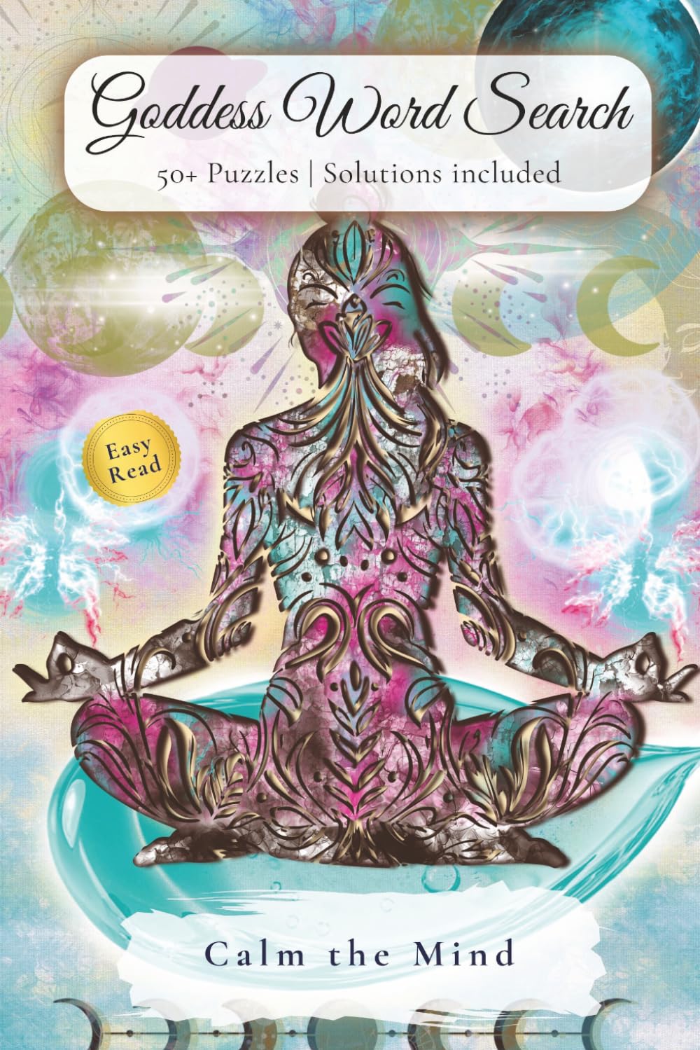 Goddess Word Search Puzzle Book: Help Calm the Mind and Relax | 6x9 inches, 50+ Puzzles | Solutions Included | Easy Read Format