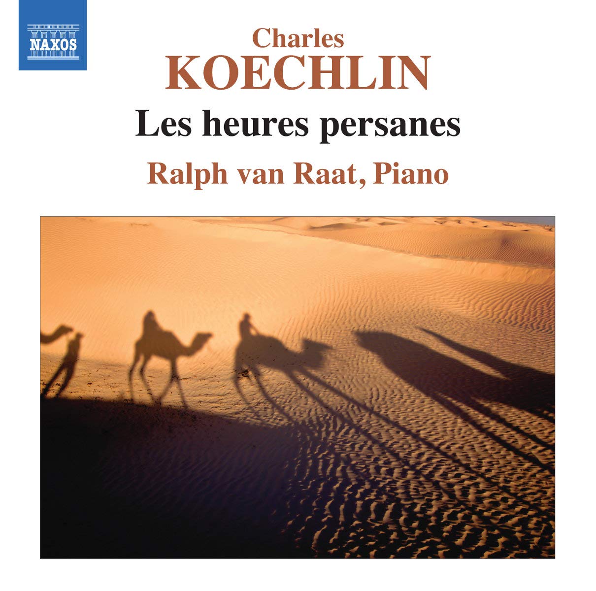 Les Heures Persanes [Audio CD] Ralph Van Raat and Koechlin Charles