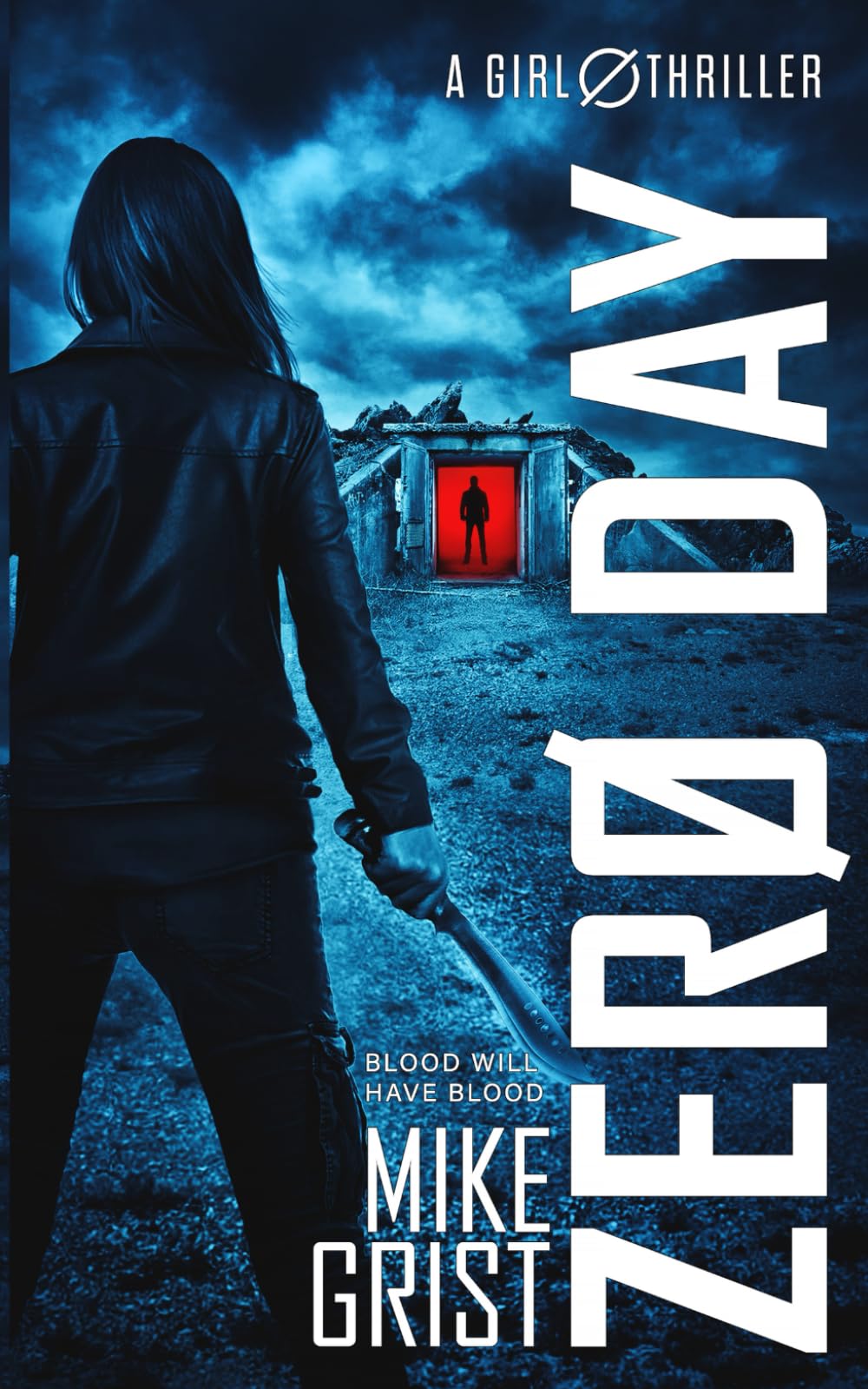 Zero Day: a stunningly vicious thriller with a heart-stopping twist. (A Girl Zero Thriller)
