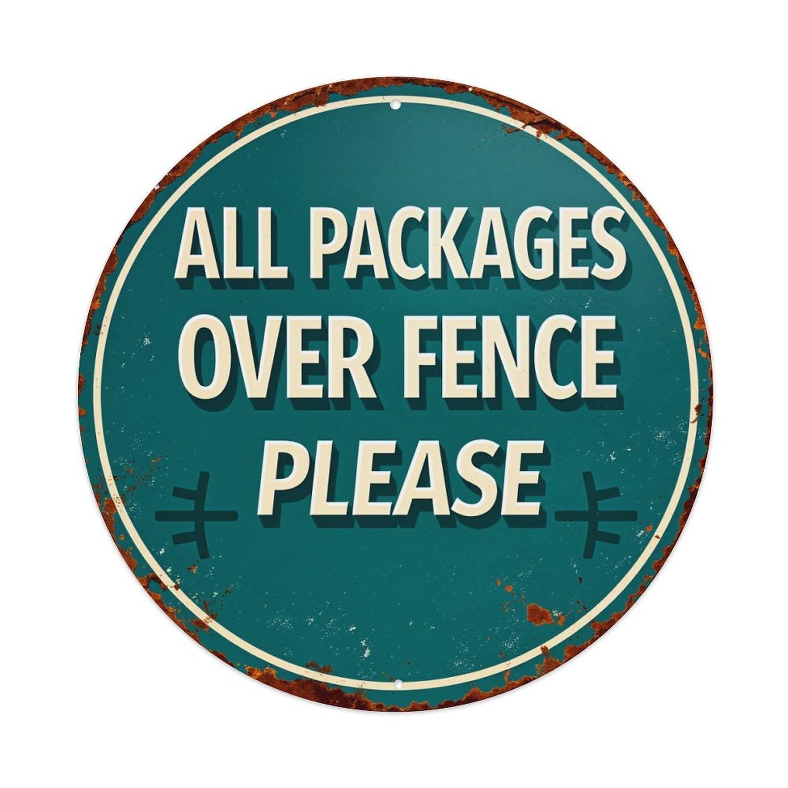 All Packages Over Fence Please Round Tin Sign Vintage Metal Poster, Home Bar Garage Man Cave Cafe Indoor & Outdoor Wall Decoration 8x8Inches