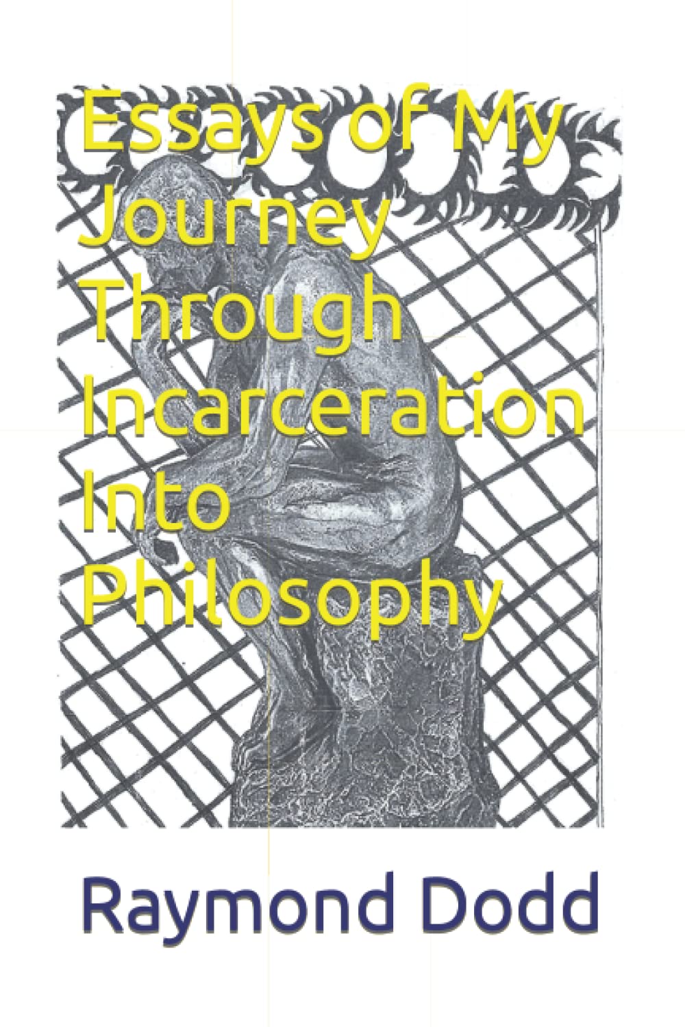 Essays of My Journey Through Incarceration Into Philosophy Paperback – November 29, 2021