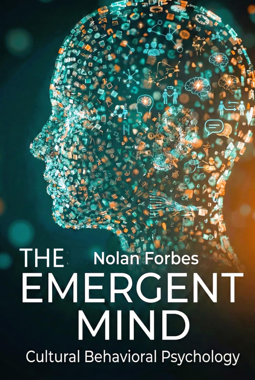 The Emergent Mind: Cultural Behavioral Psychology