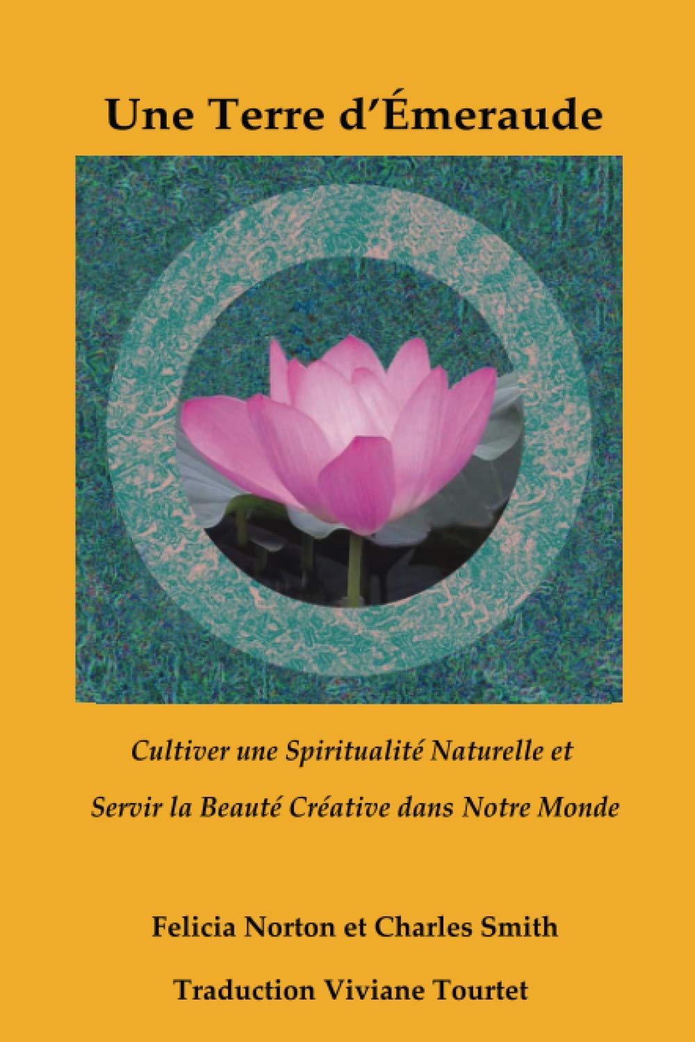 UNE TERRE D'ÉMERAUDE: Cultiver Une Spiritualité