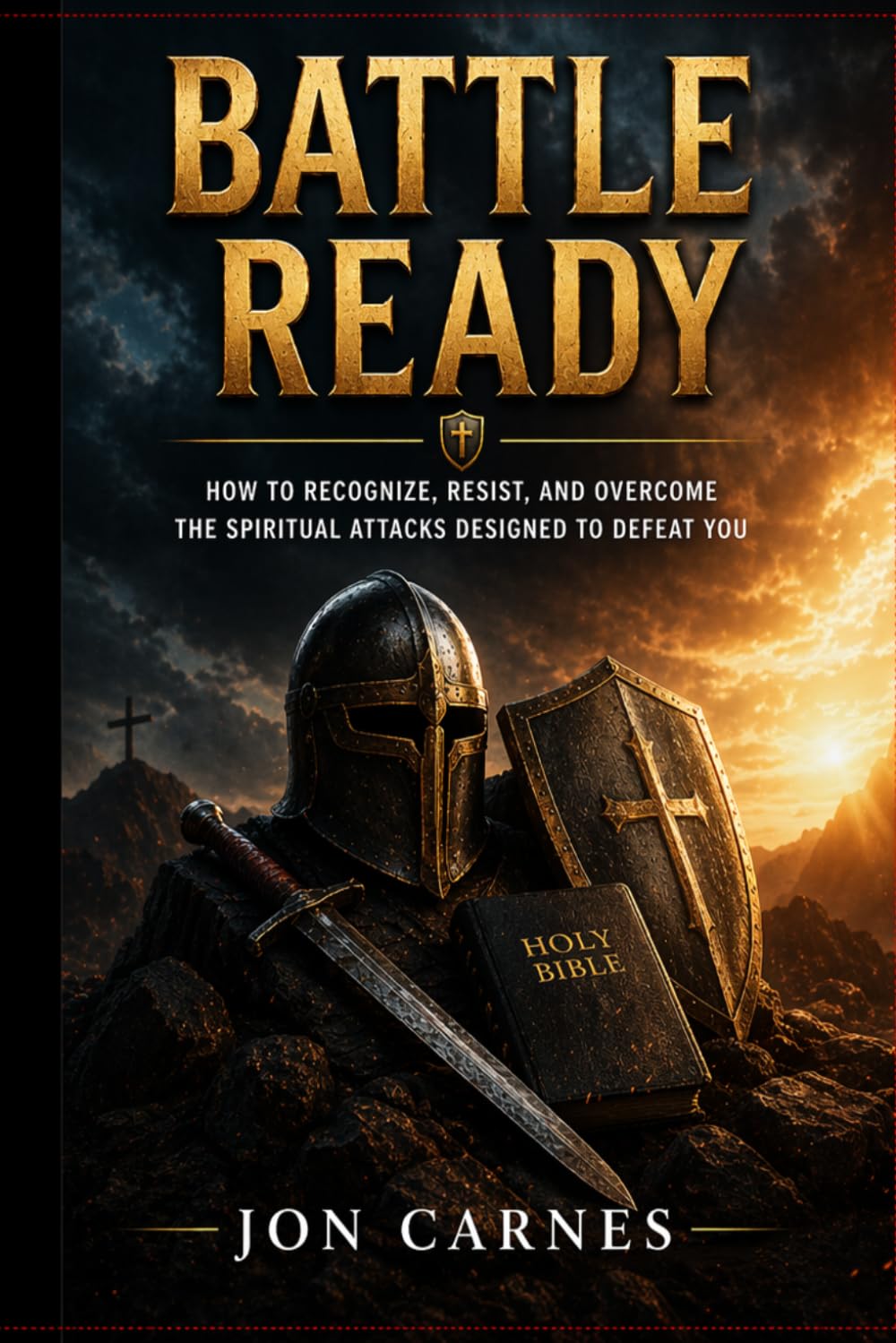 Battle Ready: How to Recognize, Resist, and Overcome the Spiritual Attacks Designed to Defeat You