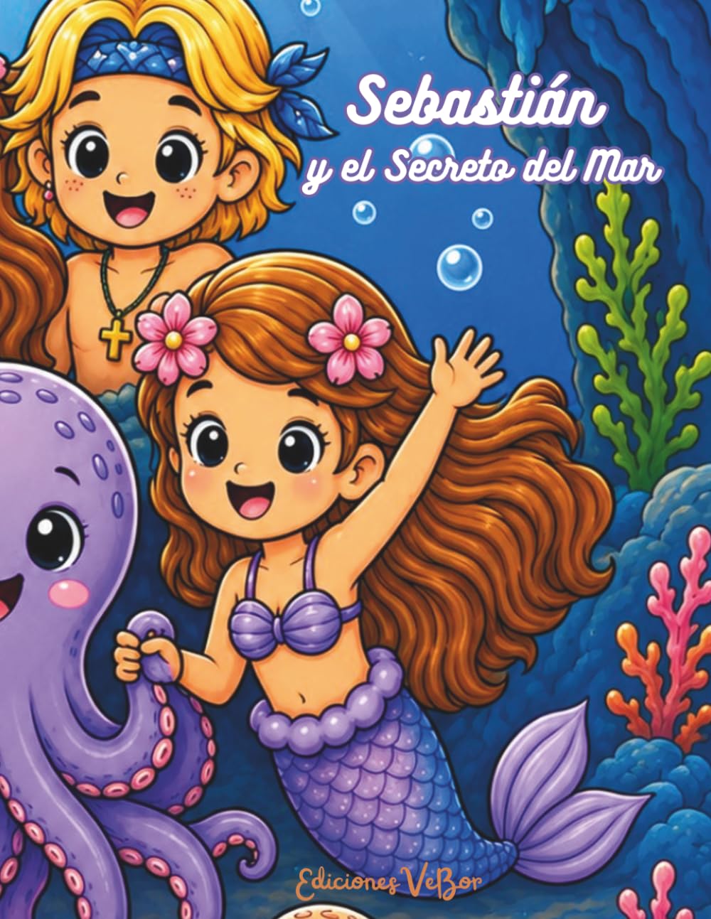 Sebastián y el Secreto del Mar: Edición ilustrada a color (Mi Libro de Sirenas y Amigos del Mar)