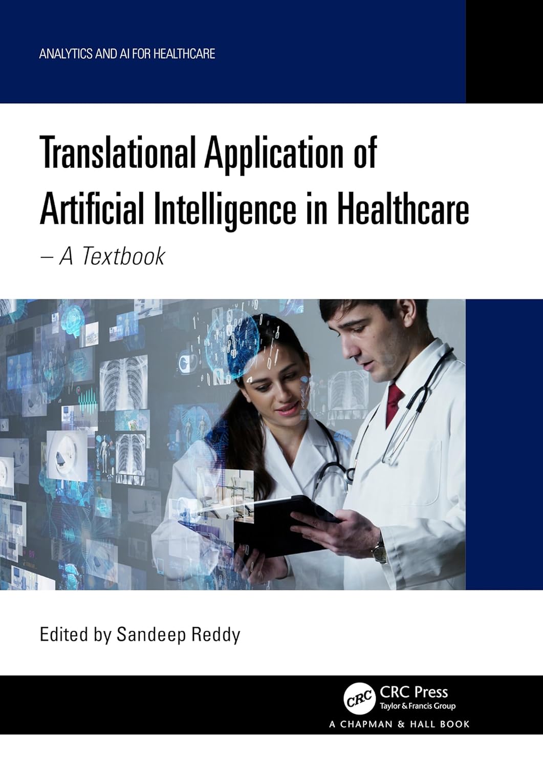 Translational Application of Artificial Intelligence in Healthcare: - A Textbook (Analytics and AI for Healthcare)