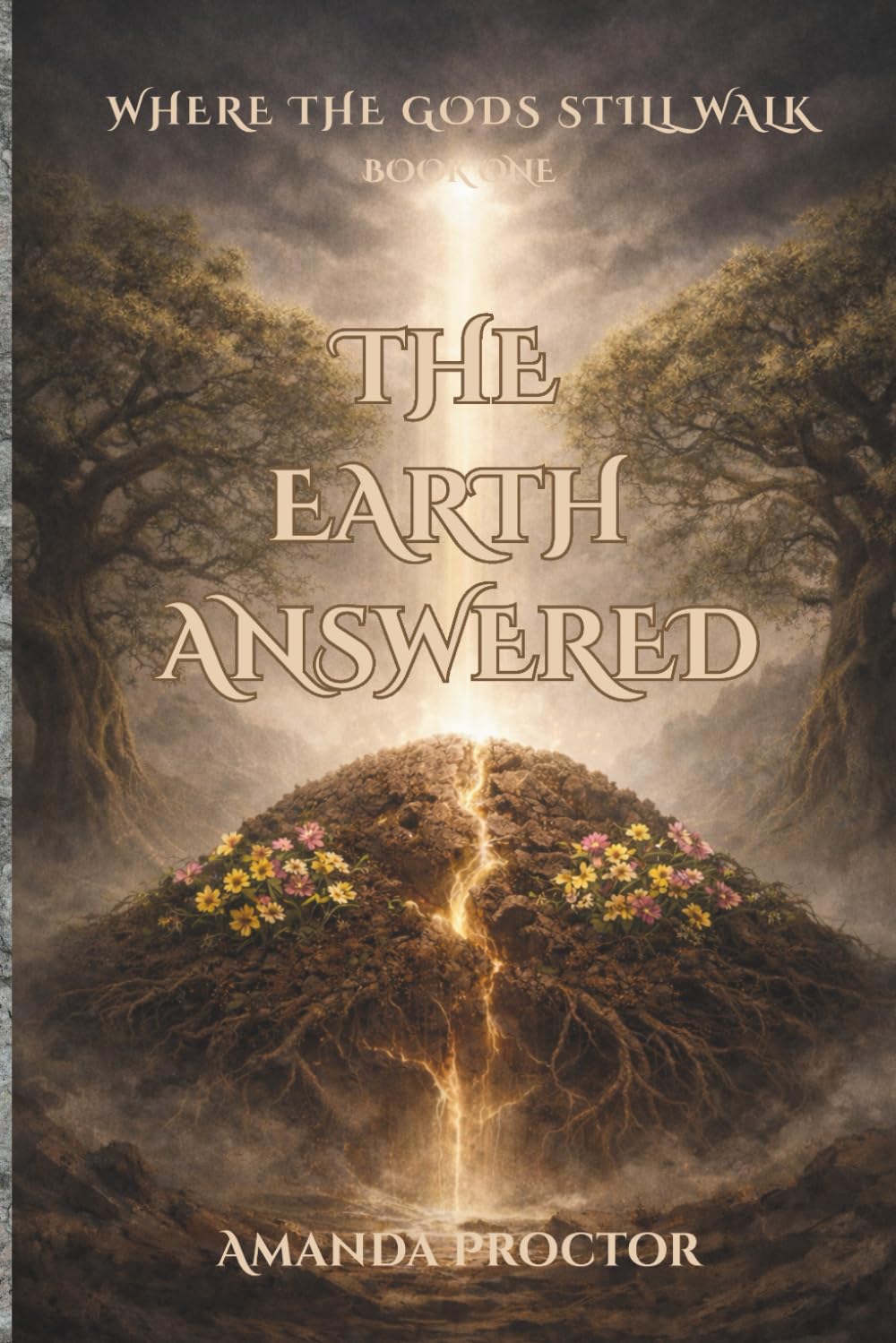The Earth Answered (Where The Gods Still Walk)