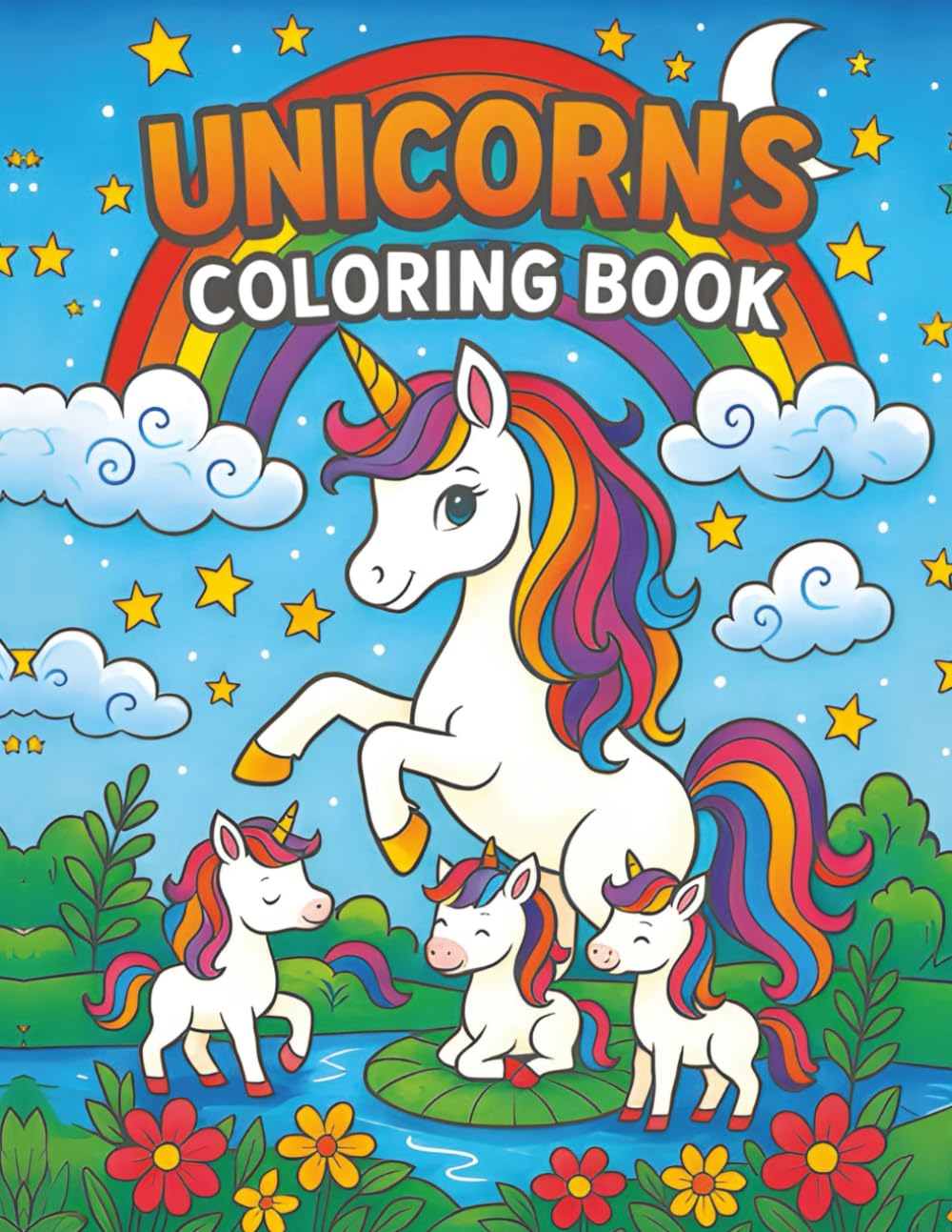Unicorns Coloring Book: A magical journey bursting with rainbows, sparkles, and adorable unicorn characters!
