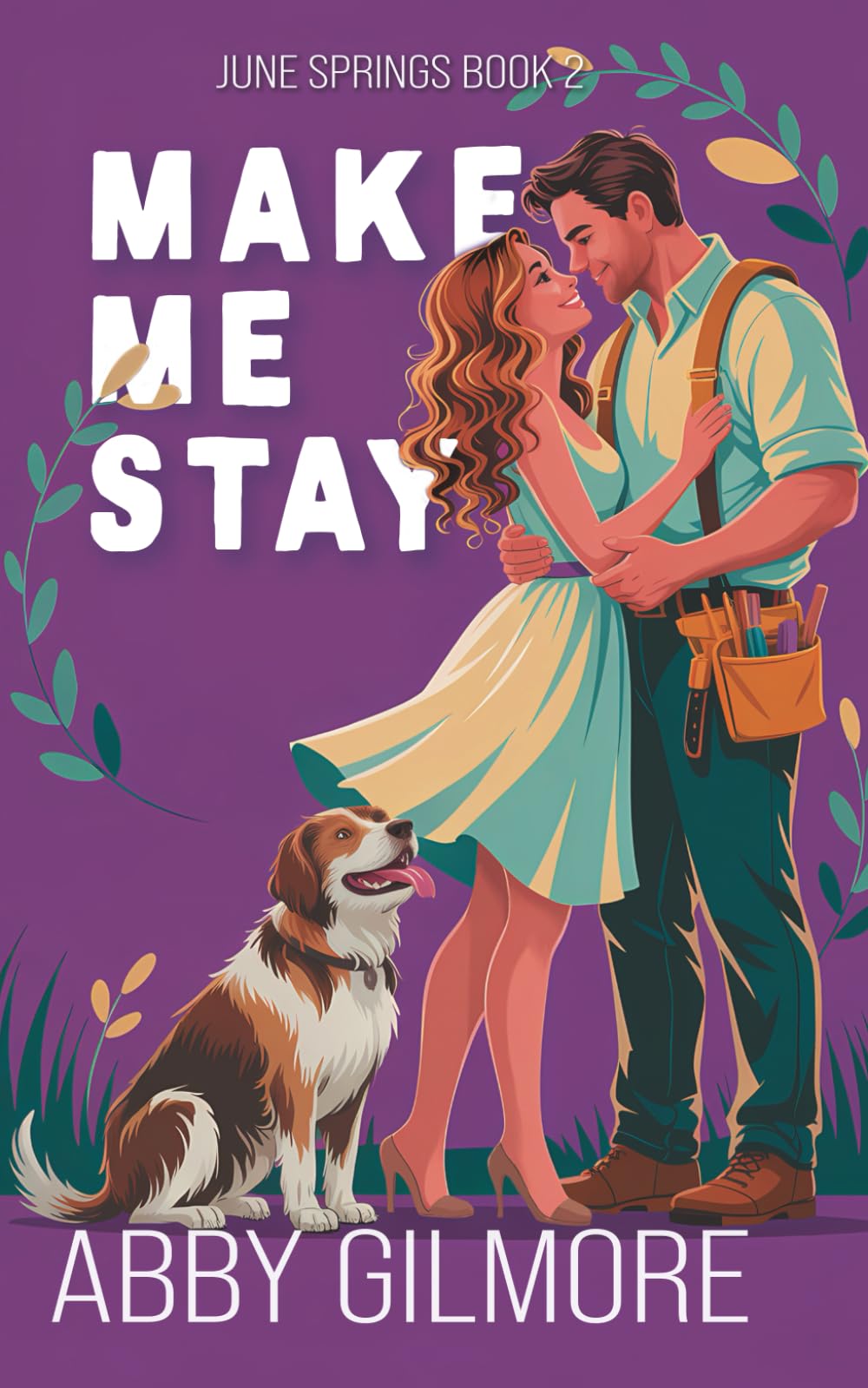 Make Me Stay: A Gumpy Sunshine Small Town Romance (June Springs)