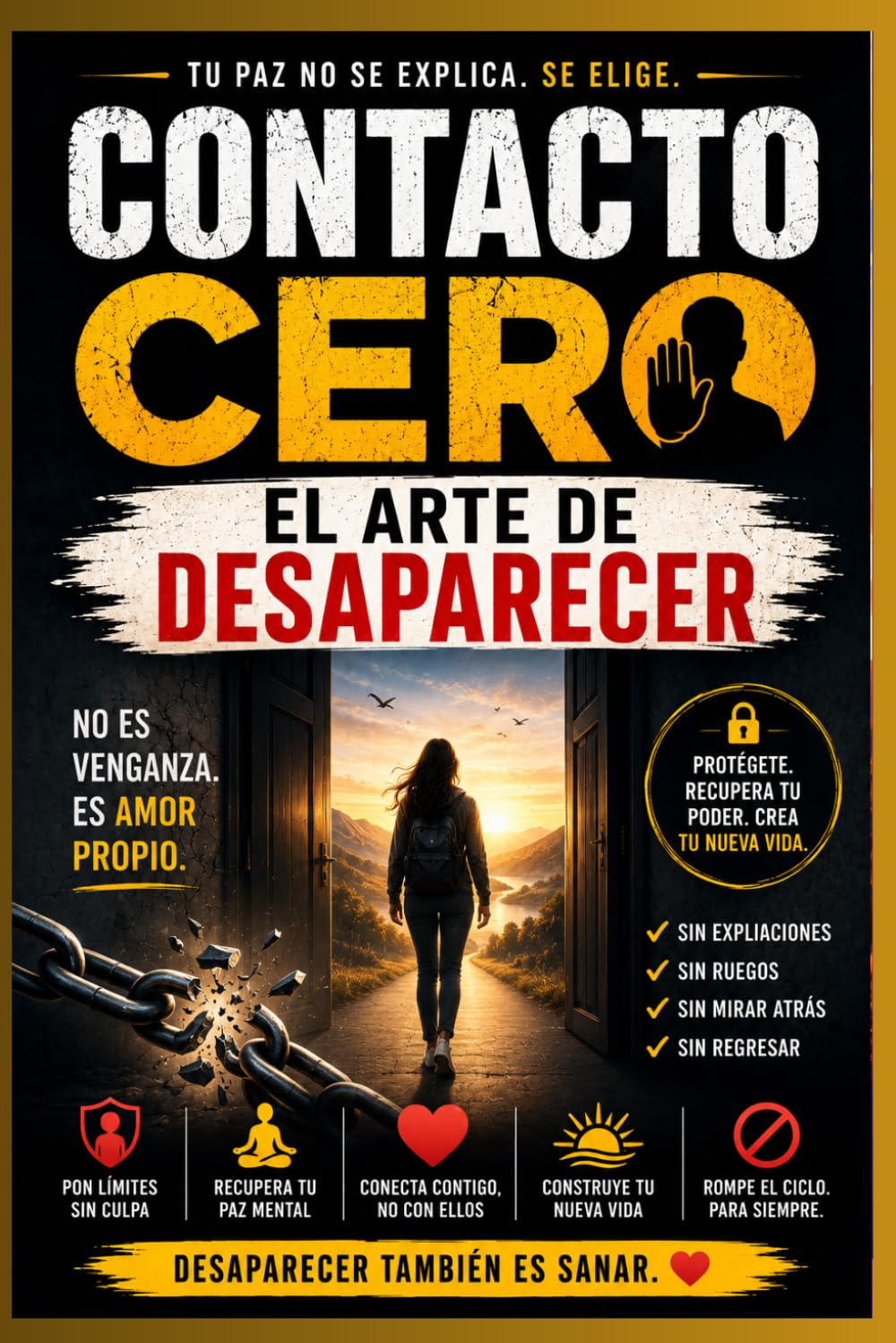 Contacto Cero: El Arte de Desaparecer: Cómo aplicar la regla del silencio, desintoxicar tu cerebro de tu ex y reconstruir tu vida desde cero