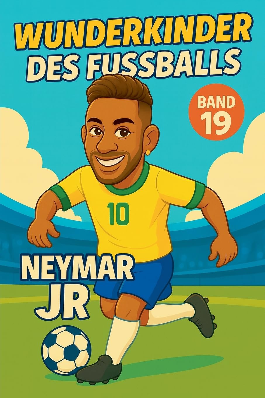 Wunderkinder des Fußballs: Neymar Júnior: 19