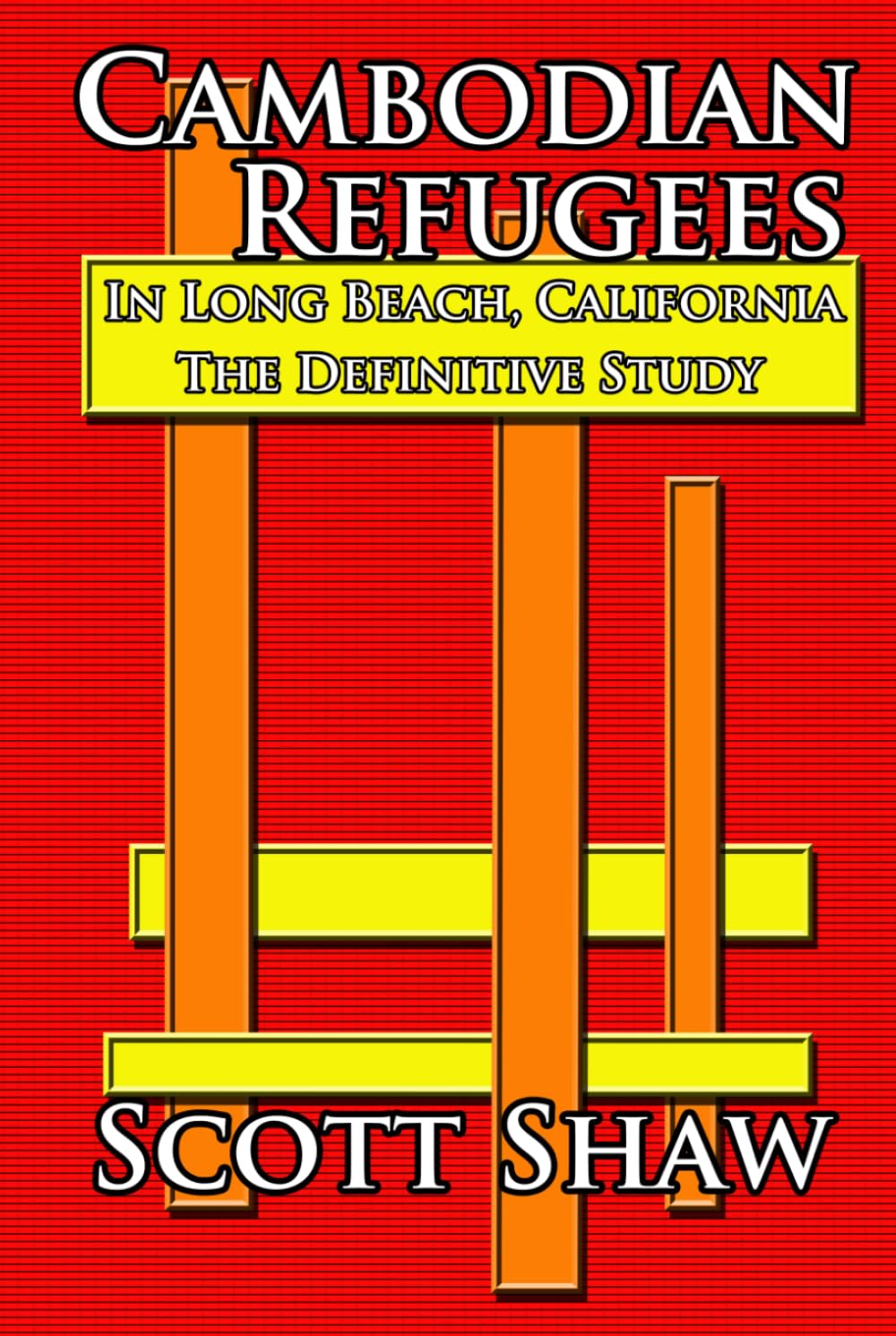 Cambodian Refugees in Long Beach, California: The Definitive Study